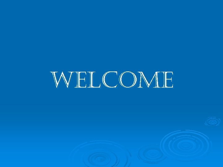 Welcome 
