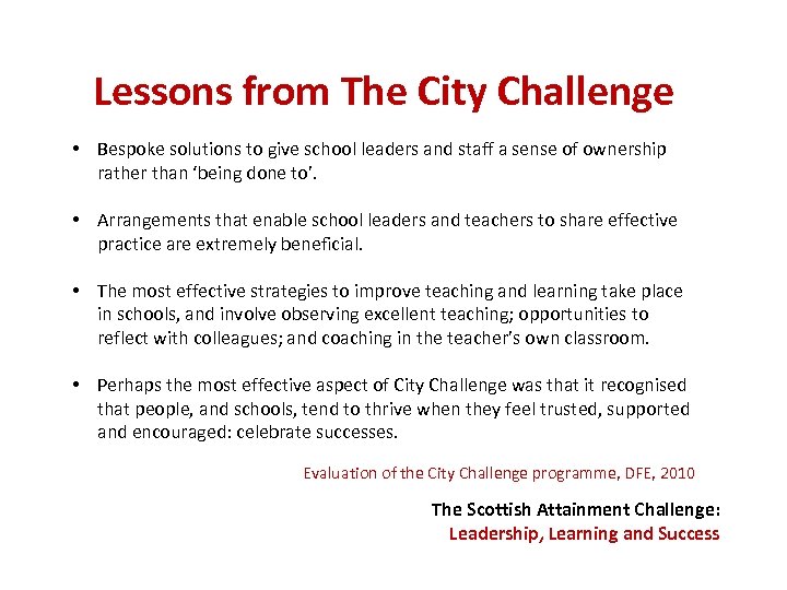 Lessons from The City Challenge • Bespoke solutions to give school leaders and staff