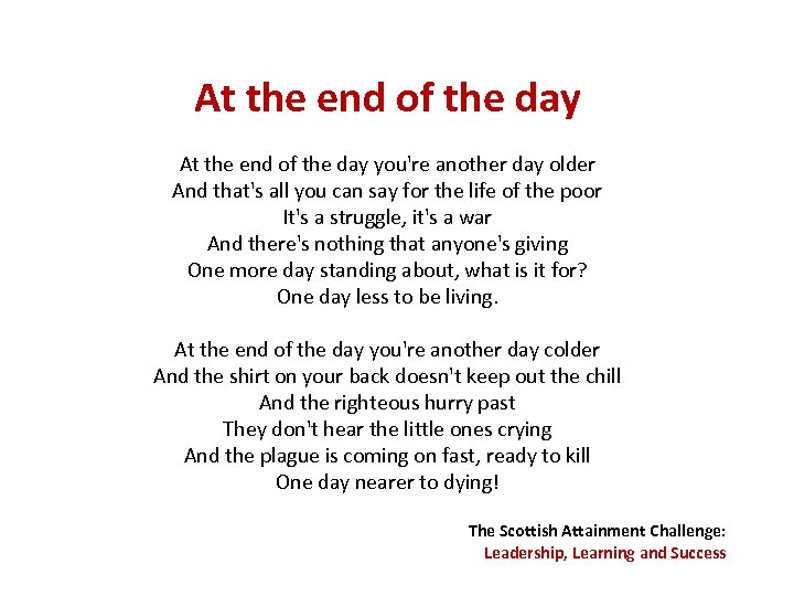 At the end of the day you're another day older And that's all you