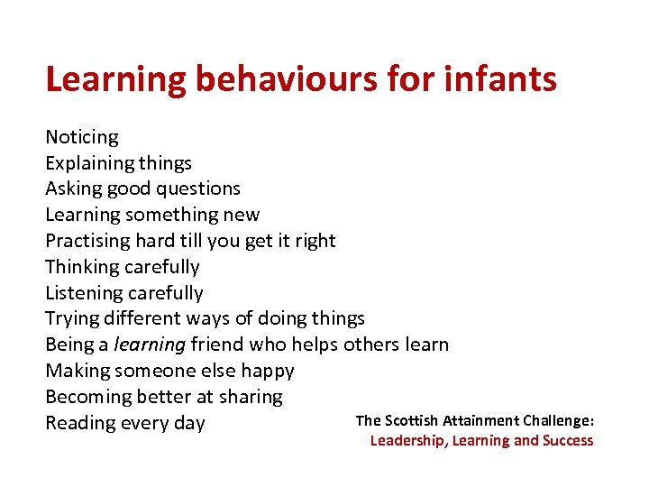 Learning behaviours for infants Noticing Explaining things Asking good questions Learning something new Practising