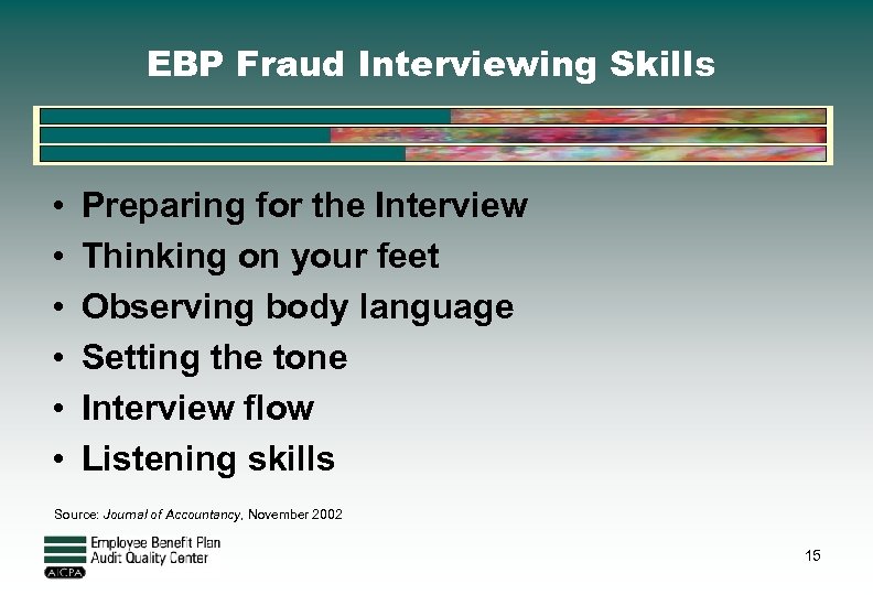 EBP Fraud Interviewing Skills • • • Preparing for the Interview Thinking on your