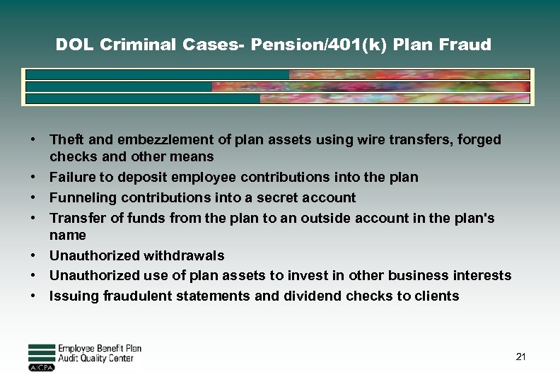 DOL Criminal Cases- Pension/401(k) Plan Fraud • Theft and embezzlement of plan assets using