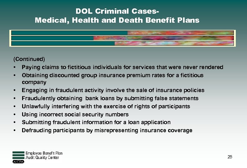DOL Criminal Cases. Medical, Health and Death Benefit Plans (Continued) • Paying claims to