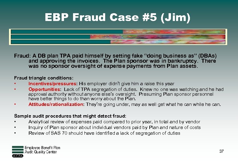 EBP Fraud Case #5 (Jim) Fraud: A DB plan TPA paid himself by setting