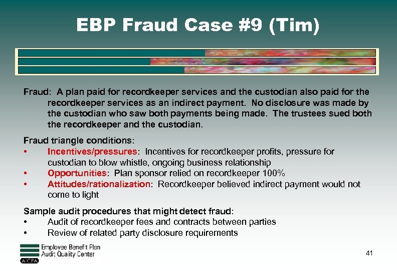 EBP Fraud Case #9 (Tim) Fraud: A plan paid for recordkeeper services and the