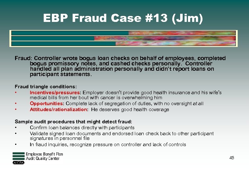 EBP Fraud Case #13 (Jim) Fraud: Controller wrote bogus loan checks on behalf of