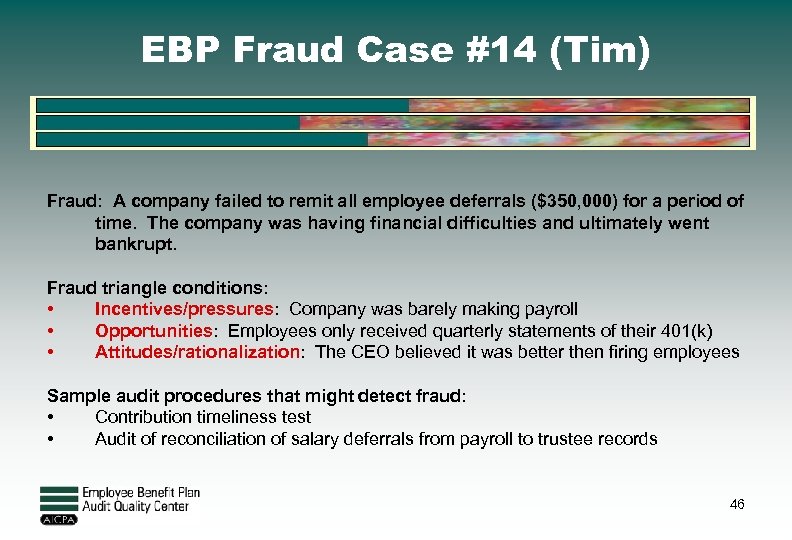 EBP Fraud Case #14 (Tim) Fraud: A company failed to remit all employee deferrals