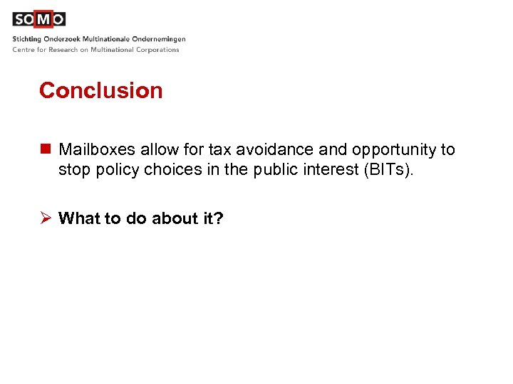Conclusion n Mailboxes allow for tax avoidance and opportunity to stop policy choices in