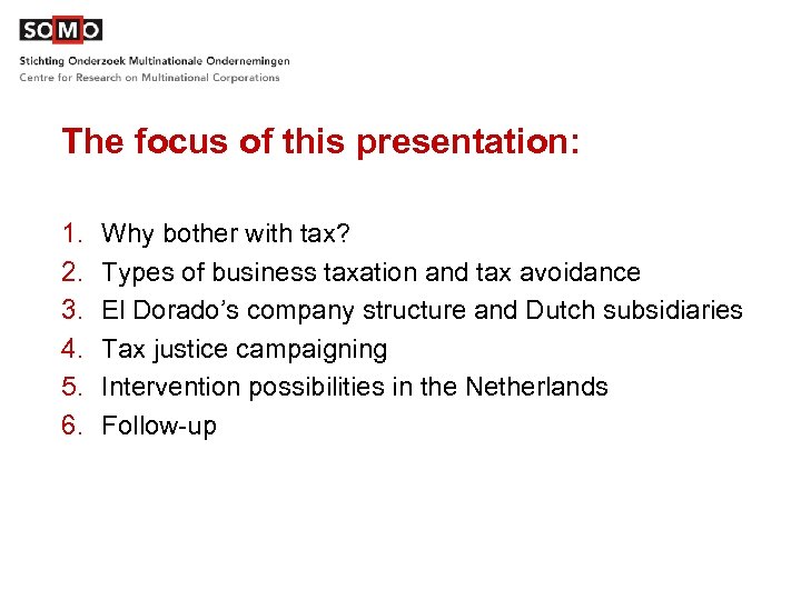 The focus of this presentation: 1. 2. 3. 4. 5. 6. Why bother with