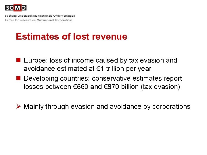 Estimates of lost revenue n Europe: loss of income caused by tax evasion and