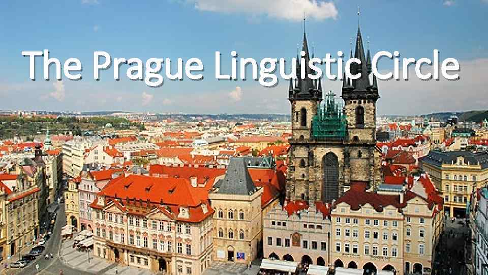 The Prague Linguistic Circle 