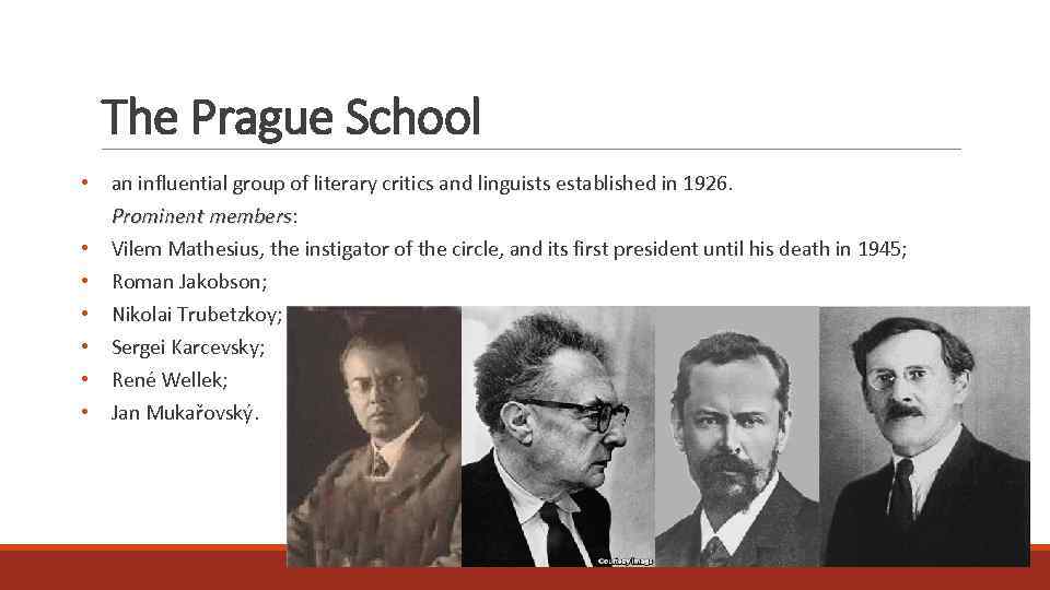 The Prague School • an influential group of literary critics and linguists established in