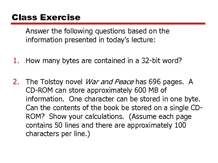 Class Exercise Answer the following questions based on the information presented in today’s lecture: