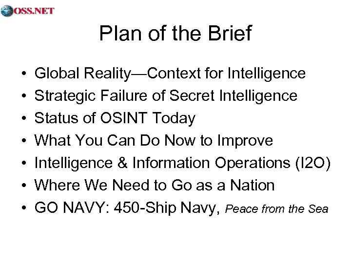 Plan of the Brief • • Global Reality—Context for Intelligence Strategic Failure of Secret