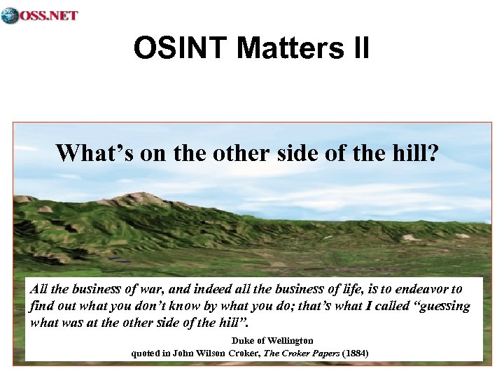 OSINT Matters II What’s on the other side of the hill? All the business