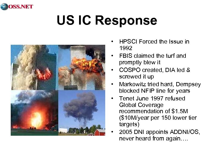 US IC Response • HPSCI Forced the Issue in 1992 • FBIS claimed the