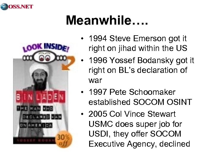 Meanwhile…. • 1994 Steve Emerson got it right on jihad within the US •