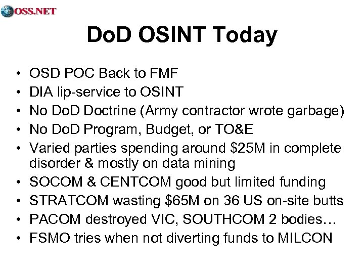Do. D OSINT Today • • • OSD POC Back to FMF DIA lip-service