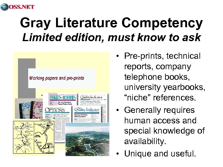 Gray Literature Competency Limited edition, must know to ask • Pre-prints, technical reports, company