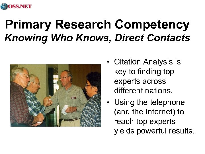Primary Research Competency Knowing Who Knows, Direct Contacts • Citation Analysis is key to