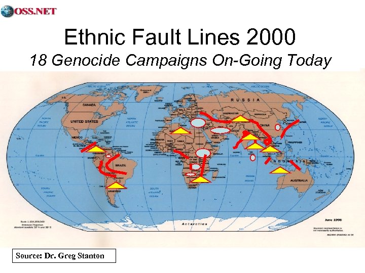 Ethnic Fault Lines 2000 18 Genocide Campaigns On-Going Today Source: Dr. Greg Stanton 