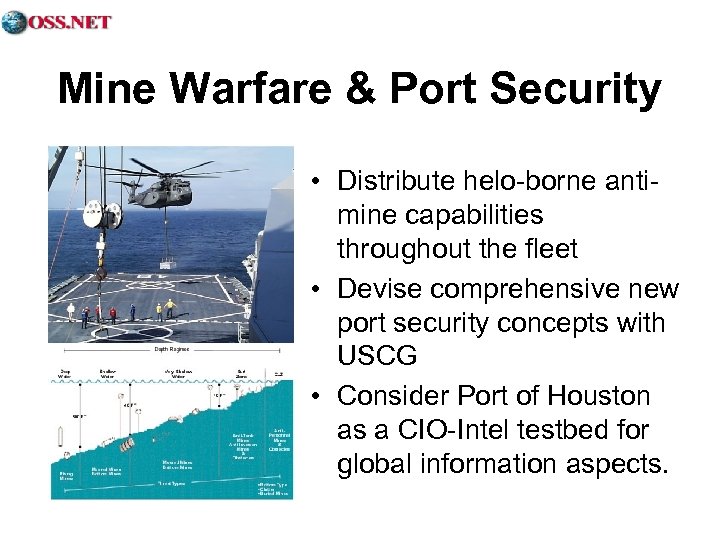 Mine Warfare & Port Security • Distribute helo-borne antimine capabilities throughout the fleet •