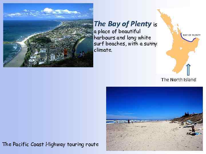 The Bay of Plenty is a place of beautiful harbours and long white surf