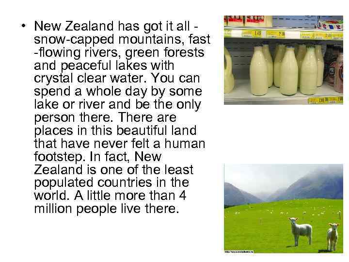  • New Zealand has got it all snow capped mountains, fast flowing rivers,