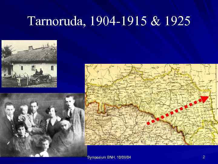Tarnoruda, 1904 -1915 & 1925 Symposium BNH, 10/08/04 2 