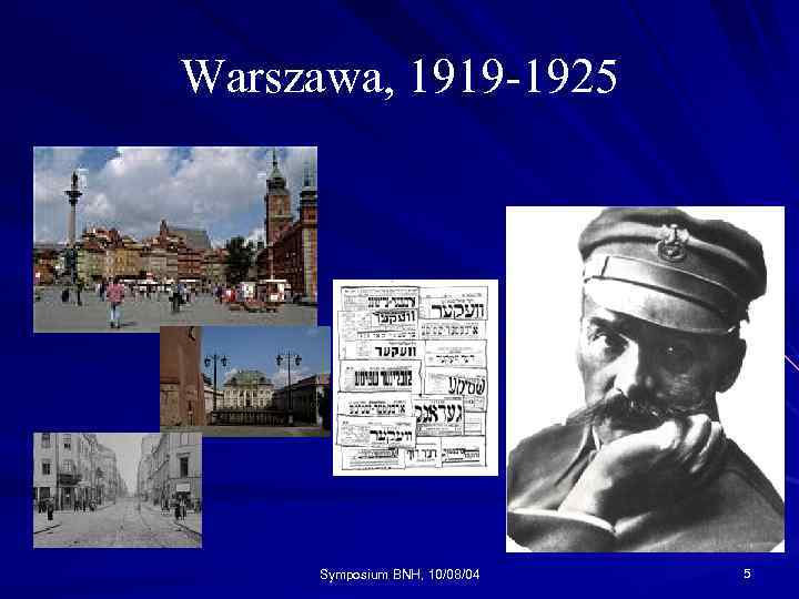 Warszawa, 1919 -1925 Symposium BNH, 10/08/04 5 