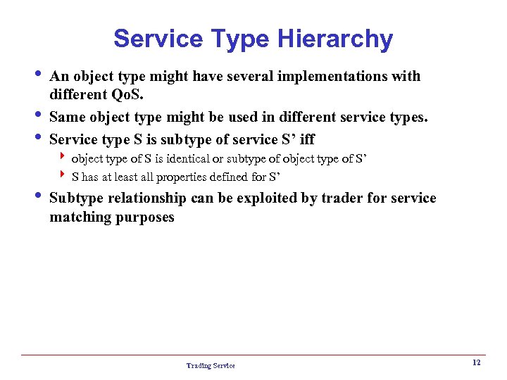 Service Type Hierarchy i An object type might have several implementations with different Qo.