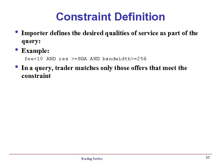 Constraint Definition i Importer defines the desired qualities of service as part of the