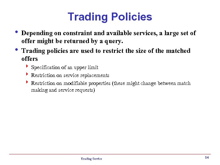 Trading Policies i Depending on constraint and available services, a large set of offer