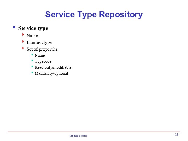 Service Type Repository i Service type 4 Name 4 Interfact type 4 Set of