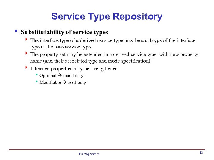 Service Type Repository i Substitutability of service types 4 The interface type of a