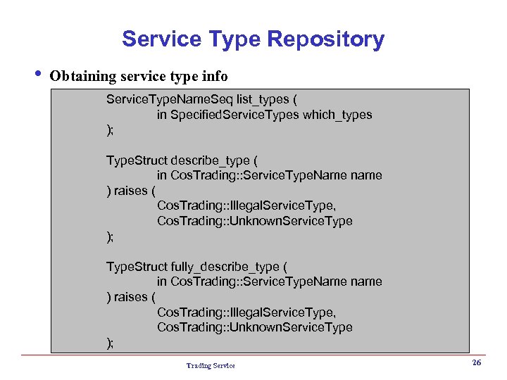 Service Type Repository i Obtaining service type info Service. Type. Name. Seq list_types (