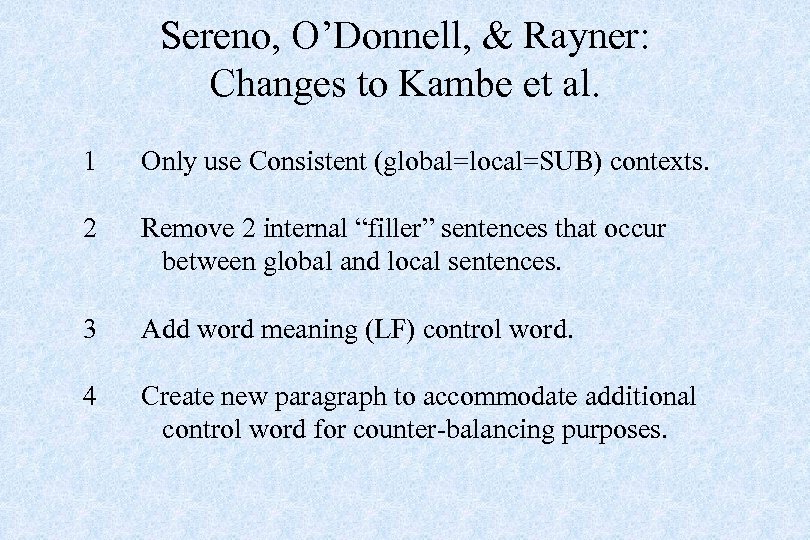 Sereno, O’Donnell, & Rayner: Changes to Kambe et al. 1 Only use Consistent (global=local=SUB)