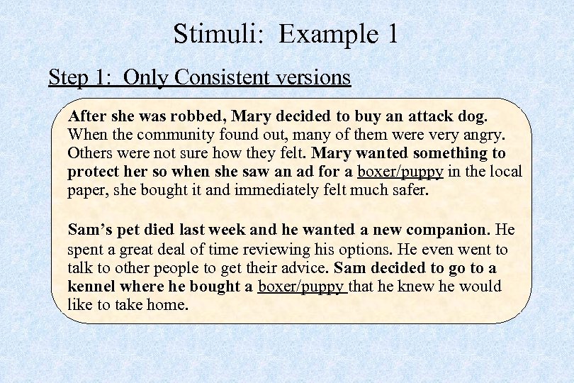 Stimuli: Example 1 Step 1: Only Consistent versions After she was robbed, Mary decided