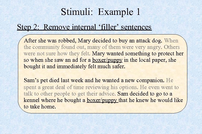 Stimuli: Example 1 Step 2: Remove internal ‘filler’ sentences After she was robbed, Mary