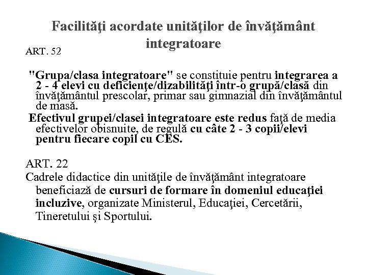 Facilităţi acordate unităţilor de învăţământ integratoare ART. 52 