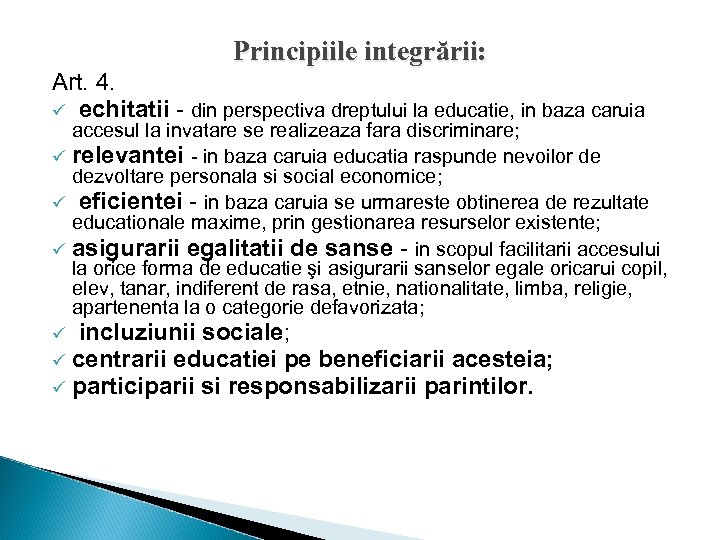 Principiile integrării: Art. 4. ü echitatii - din perspectiva dreptului la educatie, in baza