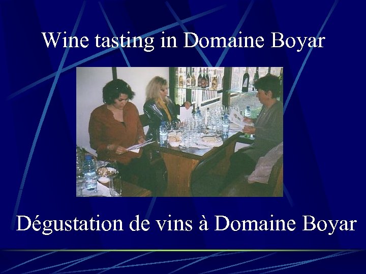 Wine tasting in Domaine Boyar Dégustation de vins à Domaine Boyar 