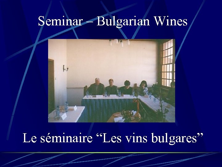 Seminar – Bulgarian Wines Le séminaire “Les vins bulgares” 