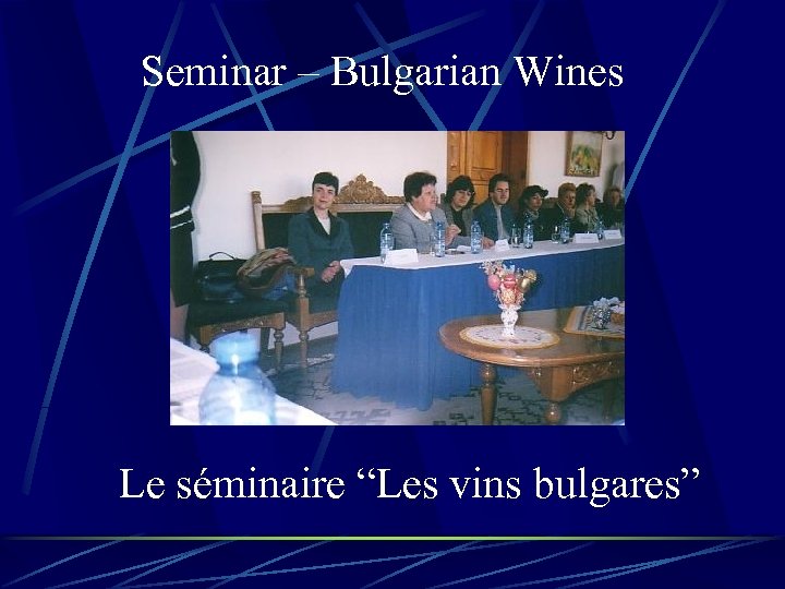 Seminar – Bulgarian Wines Le séminaire “Les vins bulgares” 