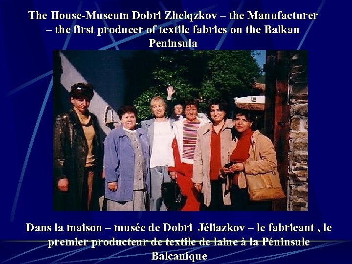 The House-Museum Dobri Zhelqzkov – the Manufacturer – the first producer of textile fabrics