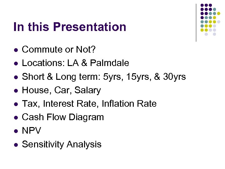 In this Presentation l l l l Commute or Not? Locations: LA & Palmdale