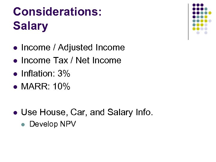 Considerations: Salary l Income / Adjusted Income Tax / Net Income Inflation: 3% MARR: