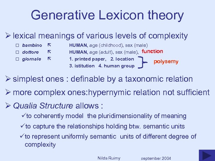 Generative Lexicon theory Ø lexical meanings of various levels of complexity bambino o dottore