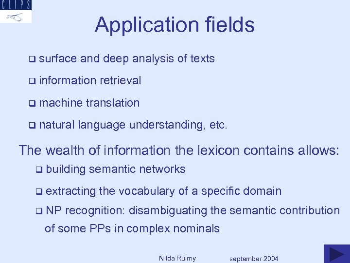 Application fields q surface and deep analysis of texts q information retrieval q machine