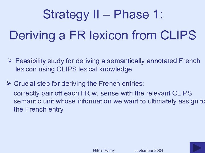 Strategy II – Phase 1: Deriving a FR lexicon from CLIPS Ø Feasibility study